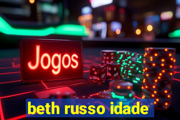 beth russo idade